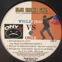 他の写真1: Wyclef Jean vs. Onyx - Slam Harder Girl (12'')