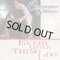 Christopher Williams - Every Little Thing U Do (12'')
