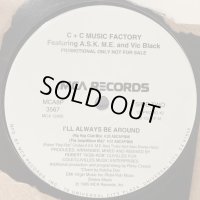 C+C Music Factory feat. A.S.K. M.E. & Vic Black - I'll Always Be Around (12''×2)