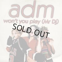 Adm - Won't You Play (Mr. DJ) (12'') 