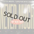 Luther Vandross - Never Too Much (Remix '89) (b/w The Glow Of Love) (12'')
