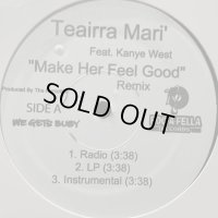 Teairra Mari feat. Kanye West - Make Her Feel Good (Remix) (12'')