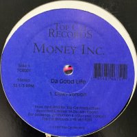 Money Inc. - Da Good Life (12'')