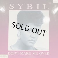 Sybil - Don't Make Me Over (Daytime Mix & Nighttime Mix) (12'')