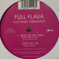 Full Flava feat. Hazel Fernandes - Rescue Me 2004 (12'')