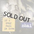 Shai - If I Ever Fall In Love (12'')