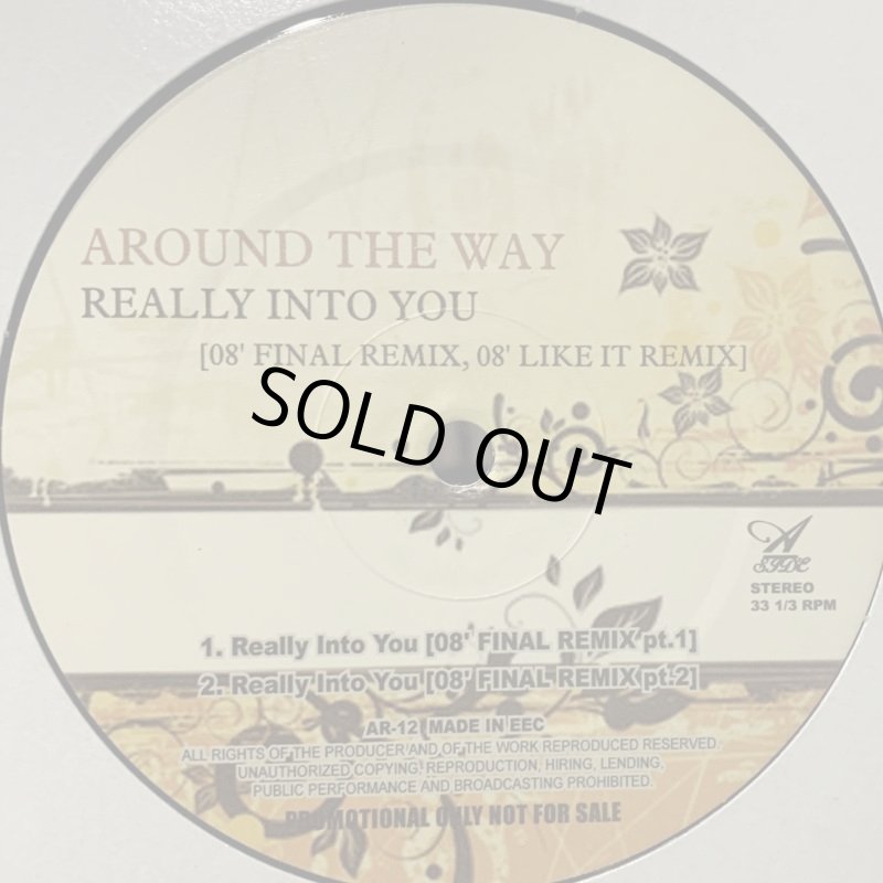 Around The Way - Really Into You (08' Final Remix) (12