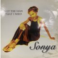 Sonya - Not The Man That I Need (inc. Super Woman) (12'')