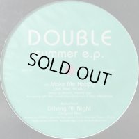 Double - Summer E.P. (inc. Driving All Night, Make Me Happy Remix) (12'')