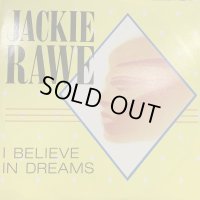 Jackie Rawe - I Believe In Dreams (12'')