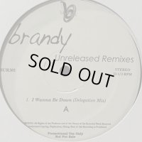 Brandy - I Wanna Be Down (Delegation Mix) (b/w What About Us? (Steve ''Silk'' Hurley Old Skool Remix)) (12'')