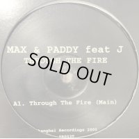 Max & Paddy feat. J - Through The Fire (12'')