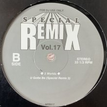 他の写真1: 2 Worldz - U Gotta Be (Special Remix Vol.17) (12'')