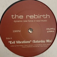 他の写真1: The Rebirth - Evil Vibrations (Saturday Mix) (12'')