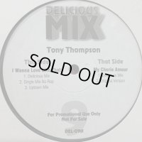 Tony Thompson - I Wanna Love Like That / My Cherie (Delicious Mix) (12'') 