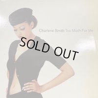 Charlene Smith - Too Much For Me (12'')