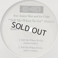 E-40 feat. Kanye West & Ice Cube - Tell Me When To Go (Remix) (12'')