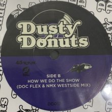 他の写真1: Dusty Donuts - I Get Juiced / How We Do The Show (7'')