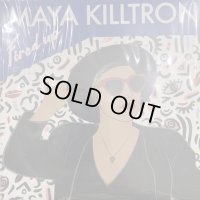 Maya Killtron - Fired Up (7'')