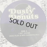 Dusty Donuts - I Get Juiced / How We Do The Show (7'')
