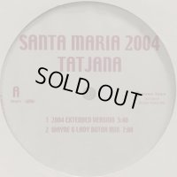 Tatjana - Santa Maria 2004 (12'')