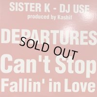 Sister K - Can't Stop Fallin' Love (a/w Departures) (12'')