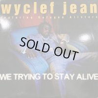 Wyclef Jean feat. Refugee Allstars - We Trying To Stay Alive (12'')