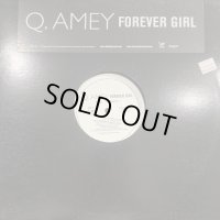 Q. Amey - Forever Girl (12'')