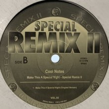 他の写真1: Cool Notes - Make This A Special Night (Special Remix II Vol.03) (12'')