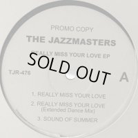 The Jazzmasters - Really Miss Your Love EP (inc. Blown' Free and more) (12'')
