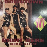 SWV - Right Here (Human Nature Extended Mix) (a/w Downtown) (12'')