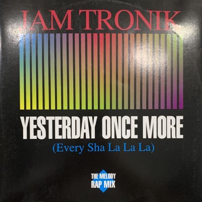 画像1: Jam Tronik - Yesterday Once More (Every Sha La La La) (12'')