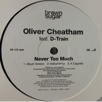 Oliver Cheatham feat. D-Train - Never Too Much (12'')
