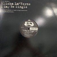 Elisha La'Verne - I May Be Single (12'')