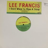 Lee Francis - I Don't Want To Miss A Thing (12'')