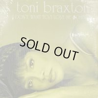 Toni Braxton - I Don't Want To / I Love Me Some Him / Un-Break My Heart (12'')