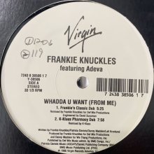 他の写真1: Frankie Knuckles feat. Adeva - Whadda U Want (From Me) (12'')