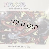 Beats International - Dub Be Good To Me (12'')