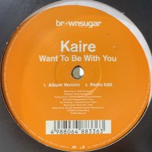 他の写真1: Kaire - Want Be With You (b/w Curious) (12'')