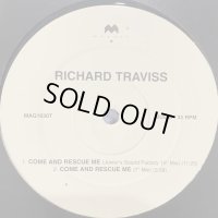 Richard Traviss - Come And Rescue Me (12'')