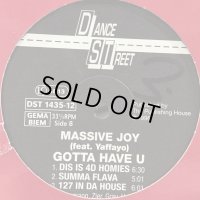 Massive Joy feat. Yaffayo - Gotta Have U (12'')