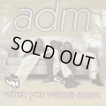 ADM - When You Wanna Move (12'') (コンディションの為特価!!)