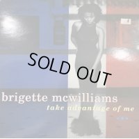 Brigette McWilliams - Take Advantage Of Me (inc. You Got Somethin' I Want and more) (LP)