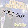 Nice & Smooth - How To Flow (12'')