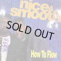 Nice & Smooth - How To Flow (12'')