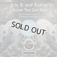 Eric B & Rakim - I Know You Got Soul (The Double Trouble Remix) (12'')