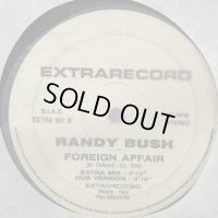 Randy Bush - Foreign Affair (12'')