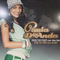 Paula DeAnda feat. Baby Bash - Doing Too Much (b/w Clap Ta This) (12'')
