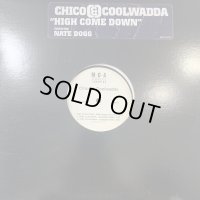 Chico & Coolwadda feat. Nate Dogg - High Come Down (12'') (コンディションの為特価!!)