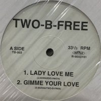 Two-B-Free - Lady Love Me (a/w Gimme Your Love) (12'')